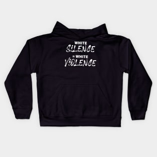 White Silence is White Violence Kids Hoodie